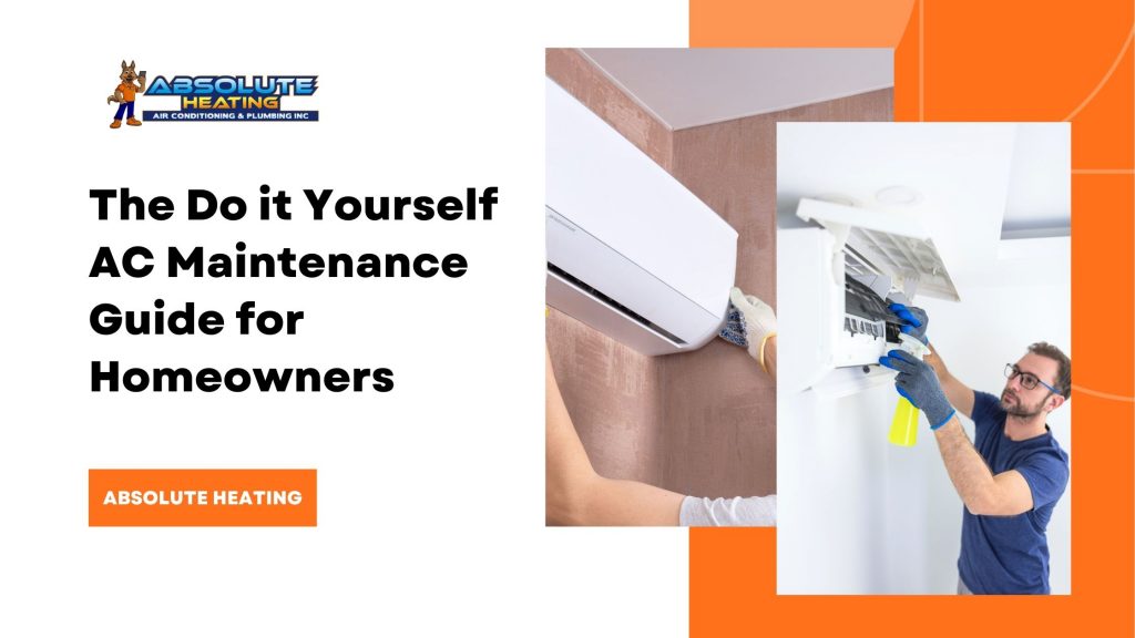 The Do It Yourself AC Maintenance Guide for Homeowners